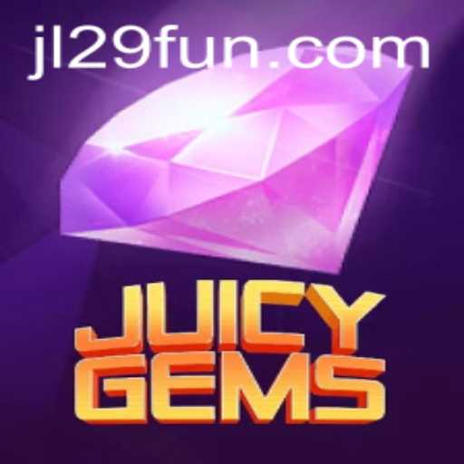 Exploring the World of JuicyGems: A Thrilling Adventure with JL29.COM