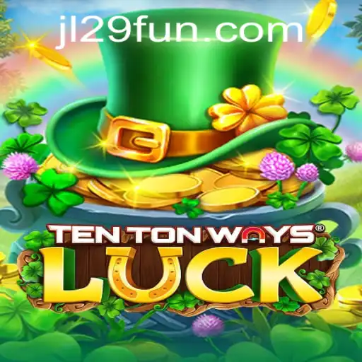 Exploring the Fascinating World of TenTonWaysLuck: An Exciting Adventure Awaits